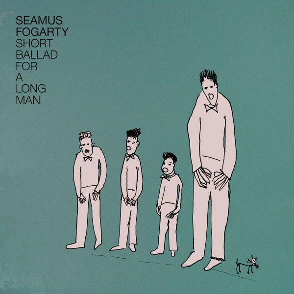 Seamus Fogarty - Short Ballad For a Long Man.jpg